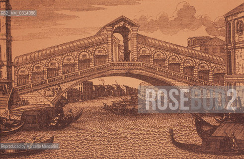 Venice. The Rialto Bridge in the time of Giacomo Casanova / Venezia. Il ponte di Rialto al tempo di Giacomo Casanova - Reproduced by Marcello Mencarini
/Rosebud2