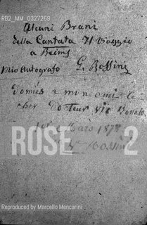 Autographic music score of the opera Voyage à Reims by Gioacchino Rossini / Partitura autografa dellopera Viaggio a Reims di Gioacchino Rossini - Reproduced by Marcello Mencarini
/Rosebud2