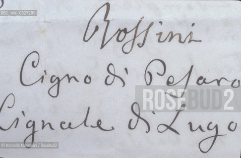 Autograph of Gioacchino Rossini / Autografo di Gioacchino Rossini - ©Marcello Mencarini/Rosebud2