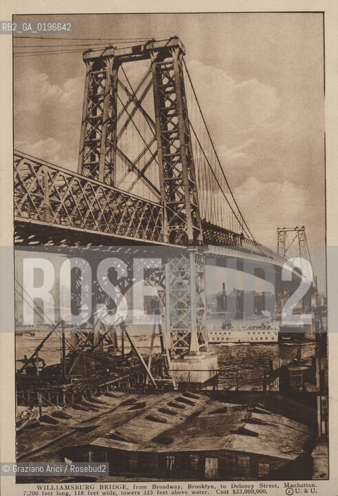 NEW YORK - USA - 1905 (?) WILLIAMSBURG BRIDGE  ©Graziano Arici/Rosebud2 PONTE