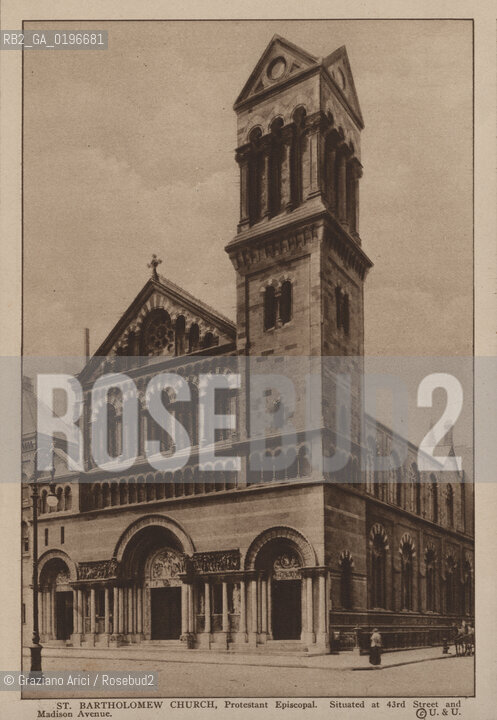 NEW YORK - USA - 1905 (?) ST. BARTHOLOMEW CHURCH PROTESTANT EPSICOPAL ©Graziano Arici/Rosebud2 CHIESA