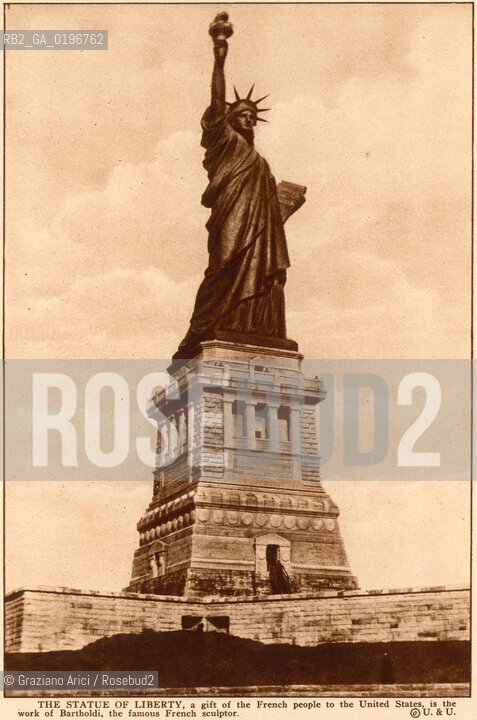 NEW YORK - USA - 1905 (?)  THE STATUE OF LIBERTY BY BHARTOLDI THE FRENCH SCULPTOR ©Graziano Arici/Rosebud2 STATUA DELLA LIBERTA