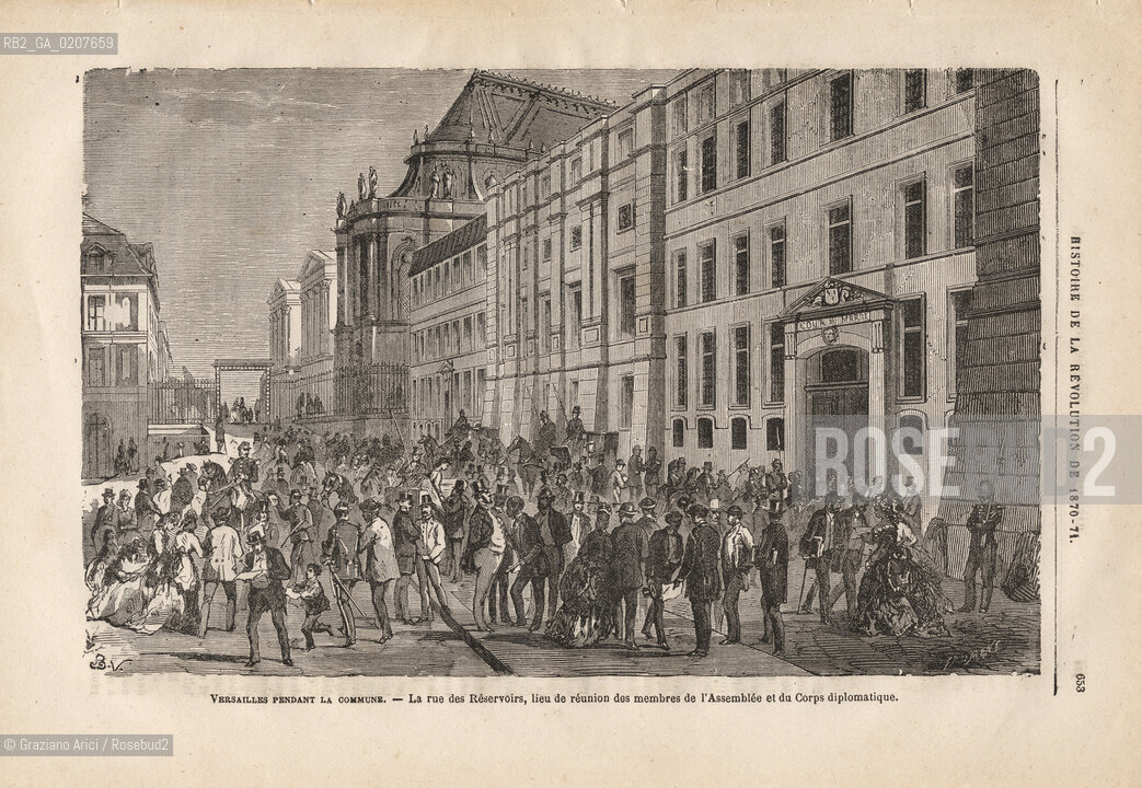 -SENZA INDICAZIONE DAUTORE, STAMPA CONTENUTA NELLA  RIVISTA HISTORIE DE LA REVOLUTION DE 1970/71, VERSAILLES PENDANT LA COMMUNE - LA RUE DES RESERVOIRS, LIEU DE REUNION DES MEMBRES DE LASSEMBLEE ET DU CORPS DIPLOMATIQUE, PAGINA 653, VERSAILLES DURANTE LA COMUNE, CM 28,2X19,5  ©ARCHIVIO Graziano Arici/Rosebud2  COMUNE DI PARIGI FOTOANTICHE.-NO AUTHORS INDICATION, PRINT FROM THE MAGAZINE HISTORIE DE LA REVOLUTION DE 1970/71 VERSAILLES PENDANT LA COMMUNE - LA RUE DES RESERVOIRS, LIEU DE REUNION DES MEMBRES DE LASSEMBLEE ET DU CORPS DIPLOMATIQUE, PAGE 653,   VERSAILLES DURING THE COMMUNE CM 28,2X19,5 ©Graziano Arici / rosebud2