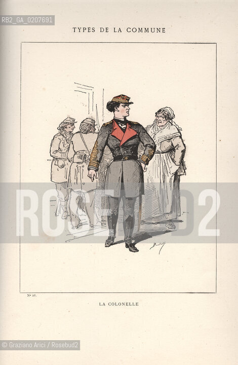 DAL LIBRO/FROM THE BOOK LES COMMUNEX 1871 - TYPES, CARACTERES, COSTUMES:.TYPES DE LA COMMUNE, LA COLONELLE (28).-STAMPA COLORATA A MANO DAL LIBRO: BERTAL, LES COMMUNEX 1871 - TYPES, CARACTERES, COSTUMES, PARIGI, TROISIME EDITION E. PLON IMPRIMEURS EDITEURS. 1880, CM 25X32 N° PAGINE 40, LIBRO CON ILLUSTRAZIONI,  ©ARCHIVIO Graziano Arici/Rosebud2  COMUNE DI PARIGI  FOTOANTICHE.-HAND COLORED PRINT FROM THE BOOK: BERTAL, LES COMMUNEX 1871 - TYPES, CARACTERES, COSTUMES, PARIS, TROISIME EDITION E. PLON IMPRIMEURS EDITEURS. 1880. CM 25X32 N° PAGES 40, BOOK WITH ILLUSTRATIONS ©Graziano Arici / rosebud2