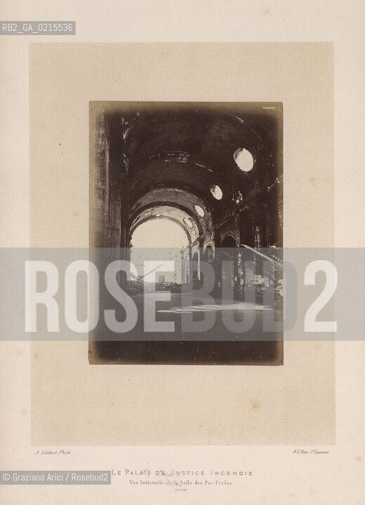 -PARIGI, COMUNE DI PARIGI -A. LIEBERT, IL PALAZZO DI GIUSTIZIA INCENDIATO, STAMPA ALLALBUMINA INCOLLATA SU CARTONE, CM 21X29,6  ©ARCHIVIO Graziano Arici/Rosebud2  FOTOANTICHE.-PARIS, PARIS COMMUNE A, LIEBERT, THE COURTHOUSE DESTROYED BY THE FIRE. ALBUMEN PHOTOGRAPH MOUNTED ON CARDBOARD, CM 21X29,6 ©Graziano Arici / rosebud2
