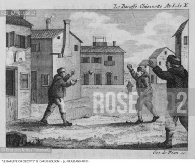 -STAMPA PER LA COMMEDIA LE BARUFFE CHIOZZOTTE (1761-62) DI CARLO GOLDONI. COMMEDIA EDIZIONE STAMPA  .-PRINT FOR COMEDY LE BARUFFE CHIOZZOTTE (1761-62) BY CARLO GOLDONI - ARCHIVIO ©Graziano Arici/Rosebud2 .La cessione dei diritti di questa immagine si intende per quanto di nostra competenza. Non comprende invece le eventuali spese  relative a diritti che potranno essere richiesti dagli Enti o persone fisiche cui appartengono eventualmente i soggetti  ripresi. Tali costi, ove necessari, e l’espletamento di qualsivoglia pratica di richiesta di concessione del permesso di pubblicazione sono esclusivamente a carico e a cura del soggetto acquirente di questa immagine.