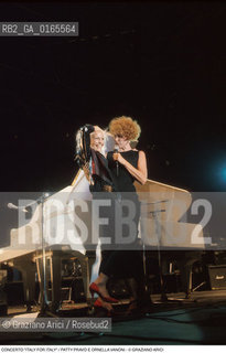 Nome: .CONCERTO ITALY FOR ITALY.Descrizione: .LE CANTANTI PATTY PRAVO E ORNELLA VANONI.Credit: ©Graziano Arici/Rosebud2 Costo: ..Nazione: .ITALIA.Cittˆ: .TRENTO.Data: .1985.