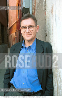 MEDICINA 2000 / ORGANIZZAZIONE UMANITARIA MEDECINS SANS FRONTIERES / IL MEDICO RONY BRAUMAN (FRANCIA) - ©Graziano Arici/Rosebud2
