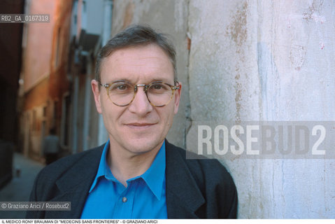 MEDICINA 2000 / ORGANIZZAZIONE UMANITARIA MEDECINS SANS FRONTIERES / IL MEDICO RONY BRAUMAN (FRANCIA) - ©Graziano Arici/Rosebud2