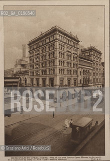 NEW YORK - USA - 1905 (?) METROPOLITAN OPERA HOUSE ONE OF THE FAMOUS OPERA HOUSES IN THE WORLD ©Graziano Arici/Rosebud2 TEATRO