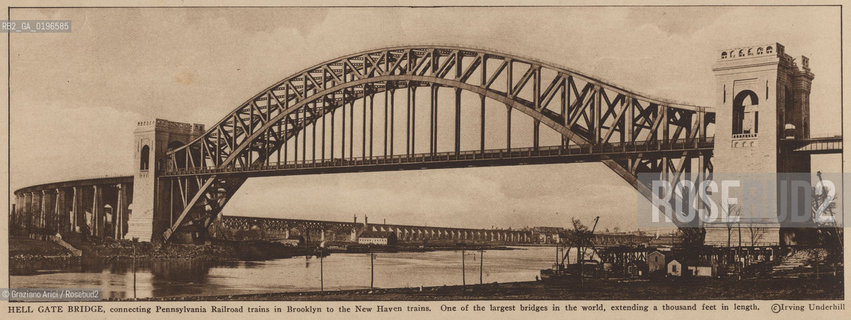 NEW YORK - USA - 1905 (?) HELL GATE BRIDGE  ONE OF THE LARGEST BRIDGES IN THE WORLD ©Graziano Arici/Rosebud2 PONTE