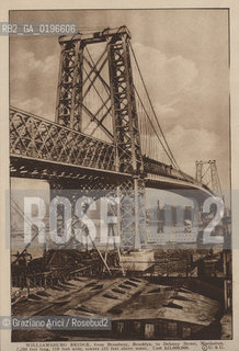 NEW YORK - USA - 1905 (?) WILLIAMSBURG BRIDGE  ©Graziano Arici/Rosebud2 PONTE