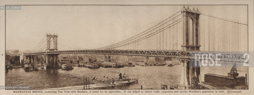 NEW YORK - USA - 1905 (?) MANHATTAN BRIDGE CONNECTING NEW YORK WITH BROOKLYN ©Graziano Arici/Rosebud2 PONTE