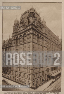 NEW YORK - USA - 1905 (?) WALDORF-ASTORIA HOTEL SKYSCRAPER ©Graziano Arici/Rosebud2 HOTEL GRATTACIELO