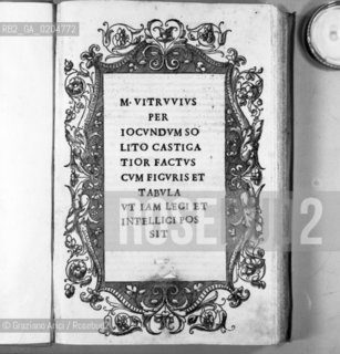 VENEZIA 1980 ILLUSTRAZIONI SULLOPERA DE ARCHITECTURA DI VITRUVIO DI FRA GIOCONDO © ARCHIVIO Graziano Arici/Rosebud2  FRATE UMANISTA FRA GIOCONDO GIOVANNI 1511