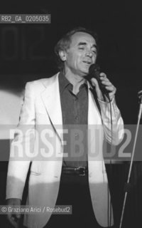 VENEZIA 1981 CANTANTE CHARLES AZNAVOUR © ARCHIVIO Graziano Arici/Rosebud2  MUSICA CONCERTO LIDO VENEZIA HOTEL EXCELSIOR