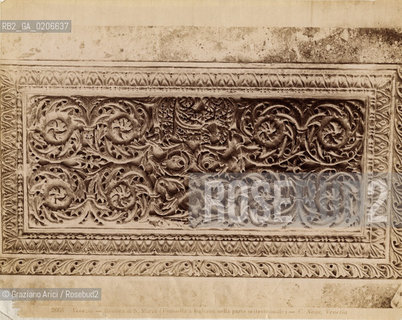 -VENEZIA, CARLO NAYA, BASILICA DI S.MARCO (FORMELLA A FOGLIAMI   NELLA PARTE SETTENTRIONALE) , SENZA DATA. STAMPA ALLALBUMINA INCOLLATA SU STOFFA, CM 24X18,8 ©ARCHIVIO Graziano Arici/Rosebud2  FOTOANTICHE.-VENICE, CARLO NAYA, BASILICA DI S.MARCO (FORMELLA A FOGLIAMI   NELLA PARTE SETTENTRIONALE), UNDATED. ALBUMEN PHOTOGRAPH MOUNTED ON CLOTH, CM 24X18,8 ©Graziano Arici/Rosebud2 
