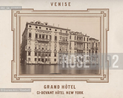 -VENEZIA, SENZA INDICAZIONE DAUTORE, GRAND HOTEL-CI DEVANT HOTEL NEW YORK, SENZA DATA. STAMPA ALLALBUMINA INCOLLATA SU CARTONE, CM 29,9X23 ©ARCHIVIO Graziano Arici/Rosebud2  FOTOANTICHE.-VENICE, NO AUTHORS INDICATION, GRAND HOTEL-CI DEVANT HOTEL NEW YORK, UNDATED. ALBUMEN PHOTOGRAPH MOUNTED ON CARDBOARD, CM 29,9X23 ©Graziano Arici / rosebud2