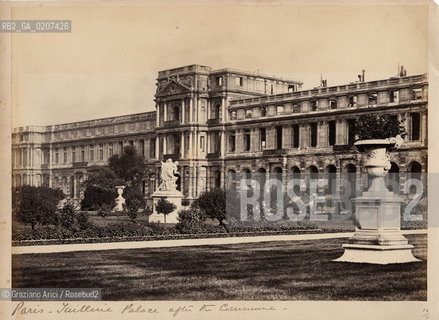 -PARIGI, SENZA INDICAZIONE DAUTORE, TUILERIES PALACE AFTER THE COMMUNE, 1871. STAMPA ALLALBUMINA INCOLLATA SU CARTONE,  CM 29,3X20,7  ©ARCHIVIO Graziano Arici/Rosebud2  PALAZZO DE LE TUILERIES DOPO LINCENDIO,  COMUNE DI PARIGI,  FOTOANTICHE.-PARIS, NO AUTHORS INDICATION, TUILERIES PALACE AFTER THE COMMUNE, 1871. ALBUMEN PHOTOGRAPH MOUNTED ON CARDBOARD, CM 29,3X20,7 ©Graziano Arici / rosebud2