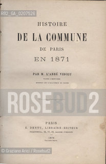-DENTU, E. HISTORY DE LA COMMUNE DE PARIS EN 1871, PARIGI, LIBRAIRE EDITEUR. 1876 CM 16X24,5 N° PAGINE 657, LIBRO SENZA ILLUSTRAZIONI ©ARCHIVIO Graziano Arici/Rosebud2  COMUNE DI PARIGI  FOTOANTICHE.-DENTU, E. HISTORY DE LA COMMUNE DE PARIS EN 1871, PARIS, LIBRAIRE EDITEUR. 1876. CM 16X24,5 N° PAGES 657, BOOK WITHOUT ILLUSTRATIONS ©Graziano Arici/Rosebud2 