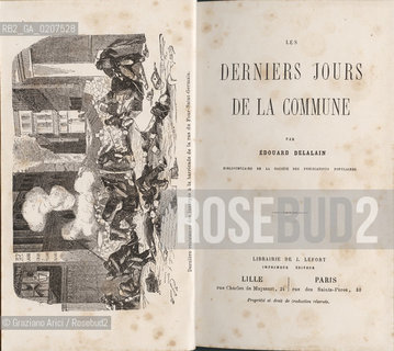 -DELALAIN, EDUARD. LES DERNIERS JOURS DE LA COMMUNE, PARIGI, LIBRAIRE  DE J. LEFORT IMPRIMEUR EDITEUR. SENZA ANNO DI PUBBLICAZIONE, CM 16X24,5 N° PAGINE 657, LIBRO SENZA ILLUSTRAZIONI ©ARCHIVIO Graziano Arici/Rosebud2  COMUNE DI PARIGI FOTOANTICHE.-DELALAIN, EDUARD. LES DERNIERS JOURS DE LA COMMUNE, PARIS, LIBRAIRE  DE J. LEFORT IMPRIMEUR EDITEUR. NO DATE OF PUBBLICATION. CM 16X24,5 N° PAGES 657, BOOK WITHOUT ILLUSTRATIONS ©Graziano Arici / rosebud2