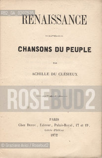 -DU CLESIEUX, ACHILLE. RENAISSANCE, CHANSONS DU PEUPLE, PARIGI, CHEZ DENTU EDITEUR. 1872.  CM 10,1X15,6 N° PAGINE 144, LIBRO SENZA ILLUSTRAZIONI ©ARCHIVIO Graziano Arici/Rosebud2  FOTOANTICHE COMUNE DI PARIGI, CANZONI POPOLARI E OPERAIE.-DU CLESIEUX, ACHILLE. RENAISSANCE, CHANSONS DU PEUPLE, CHEZ DENTU EDITEUR. 1872. CM 10,1X15,6 N° PAGES 144, BOOK WITHOUT ILLUSTRATIONS ©Graziano Arici / rosebud2