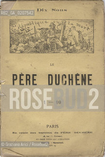-RIVISTA DIX SOUS, LE PERE DUCHENE NUMERI  1-10, PARIGI, 1871 CM 15,5X22,6  RIVISTA CON ILLUSTRAZIONI ©ARCHIVIO Graziano Arici/Rosebud2  COMUNE DI PARIGI, FOTOANTICHE.-MAGAZINE DIX SOUS, LE PERE DUCHENE NUMBERS 1-10, PARIS, 1871.  CM 15,5X22,6  MAGAZINE WITH ILLUSTRATIONS ©Graziano Arici/Rosebud2 