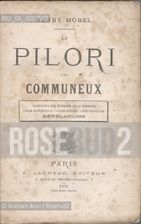 -MOREL, HENRI. LE PILORI DES COMMUNEUX, PARIGI, E. LACHAUD EDITEUR. 1871.  CM 12X18,5 N° PAGINE 144, LIBRO SENZA ILLUSTRAZIONI ©ARCHIVIO Graziano Arici/Rosebud2  COMUNE DI PARIGI  FOTOANTICHE.-MOREL, HENRI. LE PILORI DES COMMUNEUX, PARIS, E. LACHAUD EDITEUR. 1871. CM 12X18,5 N° PAGES 144, BOOK WITHOUT ILLUSTRATIONS ©Graziano Arici / rosebud2
