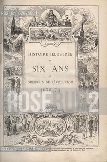 -SENZA INDICAZIONE DAUTORE, RIVISTA HISTORIE ILLUSTREE DE SIX ANS DE GUERRE  & DE REVOLUTION 1870-76, PARIGI, BRUXELLES, SENZA DATA DI PUBBLICAZIONE, CM 18X26 N° PAGINE 636,  LIBRO CON ILLUSTRAZIONI ©ARCHIVIO Graziano Arici/Rosebud2  COMUNE DI PARIGI FOTOANTICHE.-NO AUTHORS INDICATION, MAGAZINE HISTORIE ILLUSTREE DE SIX ANS DE GUERRE  & DE REVOLUTION 1870-76, PARIS, BRUXELLES, WITHOUT DATE OF PUBBLICATION.  CM 18X26  N° PAGES 636, BOOK WITH ILLUSTRATIONS ©Graziano Arici / rosebud2