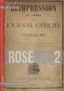 -SENZA INDICAZIONE DAUTORE REIMPRESSION (IN EXTENSO) DU JOURNAL OFFICIEL DE LA COMMUNE PARIGI, VICTOR BUNUEL EDITEUR, 1872 CM 22X31 N° PAGINE 654, LIBRO SENZA ILLUSTRAZIONI ©ARCHIVIO Graziano Arici/Rosebud2  COMUNE DI PARIGI, RACCOLTA FACSIMILE DEL JOURNAL OFFICIEL, GIORNALE DELLE LEGGI, FOTOANTICHE.-NO AUTHORS INDICATION REIMPRESSION (IN EXTENSO) DU JOURNAL OFFICIEL DE LA COMMUNE  PARIS, VICTOR BUNUEL EDITEUR,  1872 CM 22X31 N° PAGES 654, BOOK WITHOUT ILLUSTRATIONS ©Graziano Arici / rosebud2