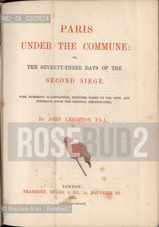 -LEIGHTON, JOHN. PARIS UNDER THE COMMUNE: THE SEVENTY-THREE DAYS OF THE SECOND SIEGE, LONDRA, 1871. BRADBURY, EVANS &CO.  CM 14X20, N° PAGINE 395, LIBRO CON ILLUSTRAZIONI ©ARCHIVIO Graziano Arici/Rosebud2  COMUNE DI PARIGI FOTOANTICHE.-LEIGHTON, JOHN. PARIS UNDER THE COMMUNE: THE SEVENTY-THREE DAYS OF THE SECOND SIEGE, LONDON, BRADBURY, EVANS &CO. 1871. CM 14X20, N° PAGES 395,BOOK WITH ILLUSTRATIONS ©Graziano Arici / rosebud2