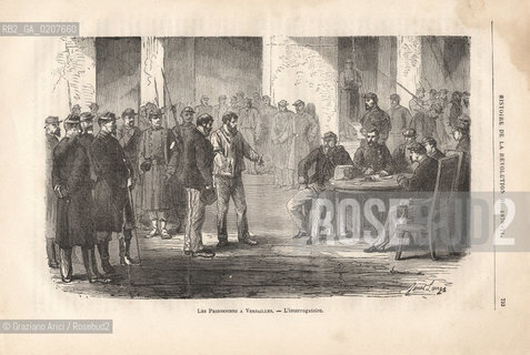 -SENZA INDICAZIONE DAUTORE, STAMPA CONTENUTA NELLA RIVISTA HISTORIE DE LA REVOLUTION DE 1970/71, LES PRISONNIERS A VERSAILLES - LINTERROGATOIRE, PAGINA 733,  PRIGIONIERI A VERSAILLES - LINTERROGATORIO, CM 28,2X19    ©ARCHIVIO Graziano Arici/Rosebud2  COMUNE DI PARIGI FOTOANTICHE.-NO AUTHORS INDICATION, PRINT FROM THE MAGAZINE HISTORIE DE LA REVOLUTION DE 1970/71 LES PRISONNIERS A VERSAILLES - LINTERROGATOIRE, PAGE 733, PRISONERS  IN  VERSAILLES, CM 28,2X19 ©Graziano Arici / rosebud2