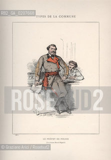 DAL LIBRO/FROM THE BOOK LES COMMUNEX 1871 - TYPES, CARACTERES, COSTUMES:.TYPES DE LA COMMUNE, LE PREFET DE POLICE (5).-STAMPA COLORATA A MANO DAL LIBRO: BERTAL, LES COMMUNEX 1871 - TYPES, CARACTERES, COSTUMES, PARIGI, TROISIME EDITION E. PLON IMPRIMEURS EDITEURS. 1880, CM 25X32 N° PAGINE 40, LIBRO CON ILLUSTRAZIONI,  ©ARCHIVIO Graziano Arici/Rosebud2  COMUNE DI PARIGI FOTOANTICHE.-HAND COLORED PRINT FROM THE BOOK: BERTAL, LES COMMUNEX 1871 - TYPES, CARACTERES, COSTUMES, PARIS, TROISIME EDITION E. PLON IMPRIMEURS EDITEURS. 1880. CM 25X32 N° PAGES 40, BOOK WITH ILLUSTRATIONS ©Graziano Arici / rosebud2