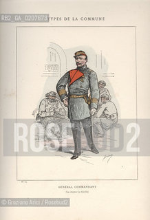 DAL LIBRO/FROM THE BOOK LES COMMUNEX 1871 - TYPES, CARACTERES, COSTUMES:.TYPES DE LA COMMUNE, GENERAL COMMANDANT (10).-STAMPA COLORATA A MANO DAL LIBRO: BERTAL, LES COMMUNEX 1871 - TYPES, CARACTERES, COSTUMES, PARIGI, TROISIME EDITION E. PLON IMPRIMEURS EDITEURS. 1880, CM 25X32 N° PAGINE 40, LIBRO CON ILLUSTRAZIONI,  ©ARCHIVIO Graziano Arici/Rosebud2  COMUNE DI PARIGI FOTOANTICHE.-HAND COLORED PRINT FROM THE BOOK: BERTAL, LES COMMUNEX 1871 - TYPES, CARACTERES, COSTUMES, PARIS, TROISIME EDITION E. PLON IMPRIMEURS EDITEURS. 1880. CM 25X32 N° PAGES 40, BOOK WITH ILLUSTRATIONS ©Graziano Arici / rosebud2