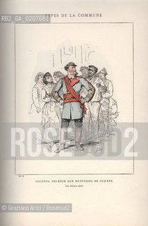 DAL LIBRO/FROM THE BOOK LES COMMUNEX 1871 - TYPES, CARACTERES, COSTUMES:.TYPES DE LA COMMUNE, COLONEL DELEGUE AUX MUNITIONS DE GUERRE (18).-STAMPA COLORATA A MANO DAL LIBRO: BERTAL, LES COMMUNEX 1871 - TYPES, CARACTERES, COSTUMES, PARIGI, TROISIME EDITION E. PLON IMPRIMEURS EDITEURS. 1880, CM 25X32 N° PAGINE 40, LIBRO CON ILLUSTRAZIONI,  ©ARCHIVIO Graziano Arici/Rosebud2  COMUNE DI PARIGI FOTOANTICHE.-HAND COLORED PRINT FROM THE BOOK: BERTAL, LES COMMUNEX 1871 - TYPES, CARACTERES, COSTUMES, PARIS, TROISIME EDITION E. PLON IMPRIMEURS EDITEURS. 1880. CM 25X32 N° PAGES 40, BOOK WITH ILLUSTRATIONS ©Graziano Arici / rosebud2