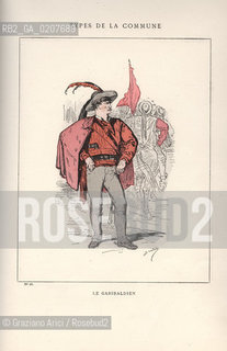 DAL LIBRO/FROM THE BOOK LES COMMUNEX 1871 - TYPES, CARACTERES, COSTUMES:.TYPES DE LA COMMUNE, LEGARIBALDIEN (26).-STAMPA COLORATA A MANO DAL LIBRO: BERTAL, LES COMMUNEX 1871 - TYPES, CARACTERES, COSTUMES, PARIGI, TROISIME EDITION E. PLON IMPRIMEURS EDITEURS. 1880, CM 25X32 N° PAGINE 40, LIBRO CON ILLUSTRAZIONI,  ©ARCHIVIO Graziano Arici/Rosebud2  COMUNE DI PARIGI  FOTOANTICHE.-HAND COLORED PRINT FROM THE BOOK: BERTAL, LES COMMUNEX 1871 - TYPES, CARACTERES, COSTUMES, PARIS, TROISIME EDITION E. PLON IMPRIMEURS EDITEURS. 1880. CM 25X32 N° PAGES 40, BOOK WITH ILLUSTRATIONS ©Graziano Arici / rosebud2