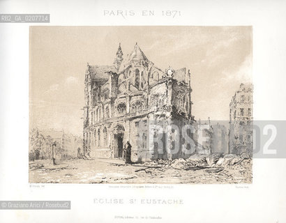 -PARIGI, VERON - ASSOCIATION DOUVRIERS LITHOGRAPHES, SCHMIT & C.IE QUAI VALMY 21 -  SIMEON LITH. - DUVAL EDITEUR, ECLISE ST. EUSTACHE, 1871. LITOGRAFIA CONTENUTA NELLALBUM PARIS EN 1871 CM 33X25 ©ARCHIVIO Graziano Arici/Rosebud2   ROVINE, COMUNE  DI PARIGI FOTOANTICHE.-PARIS, VERON - ASSOCIATION DOUVRIERS LITHOGRAPHES, SCHMIT & C.IE QUAI VALMY 21 -  SIMEON LITH. - DUVAL EDITEUR, ECLISE ST. EUSTACHE, 1871. LITOGRAPHY, CM 33X25 ©Graziano Arici / rosebud2