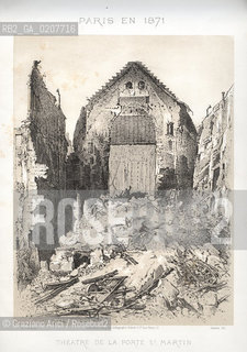 -PARIGI, VERON - ASSOCIATION DOUVRIERS LITHOGRAPHES, SCHMIT & C.IE QUAI VALMY 21 -  SIMEON LITH. - DUVAL EDITEUR, THEATRE DE LA PORTE ST.MARTIN, 1871. LITOGRAFIA CONTENUTA NELLALBUM PARIS EN 1871 CM 33X25 ©ARCHIVIO Graziano Arici/Rosebud2  TEATRO,  ROVINE, COMUNE DI PARIGI FOTOANTICHE.-PARIS, VERON - ASSOCIATION DOUVRIERS LITHOGRAPHES, SCHMIT & C.IE QUAI VALMY 21 -  SIMEON LITH. - DUVAL EDITEUR, THEATRE DE LA PORTE ST.MARTIN, 1871. LITOGRAPHY, CM 33X25 ©Graziano Arici / rosebud2