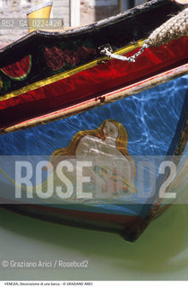 Localizzazione:..VENEZIA..Oggetto:..Soggetto:..DECORAZIONE SU UNA BARCA..Cronologia: ....Definizione Culturale:..   Autore: ..   Stile:..   Editori/Stampatori:..   Committenza:..Materia e Tecnica:..Collocazione:..Note:..BARCHE E CANALI..Riproduzione Fotografica:..Graziano Arici/Rosebud2 .Copyright:..Graziano Arici/Rosebud2 .Data:..1995..Costo:..A..