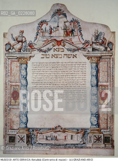 Nome:..MUSEO DI ARTE EBRAICA : KETUBBÀ (CONTRATTO DI NOZZE TRA RUBEN PESARO E ESTER SFORNI)..      ..Localizzazione:..VENEZIA / CANNAREGIO / CAMPO DEL GHETTO NOVO 2902/B / MUSEO DI ARTE EBRAICA  ..VENICE / CANNAREGIO / CAMPO GHETTO NOVO  2902/B / THE MUSEUM OF JEWISH ART     ..Soggetto:..KETUBBÀ (CONTRATTO DI NOZZE TRA RUBEN PESARO E ESTER SFORNI)   ..KETUBAH (THE MARRIAGE CONTRACT BETWEEN RUBEN PESARO E ESTER SFORNI)   ..Cronologia:..SEC. XVIII FINE / 1792  ..XVIIIth CENTURY / 1792    ..Autore:......Stile:......Editori Stampatori:......Committenza:......Materia e Tecnica:..PERGAMENA MANOSCRITTA DECORATA A MANO  ..MANUSCRIPT ON PARCHMENT TEMPERA  ..Collocazione:......Note:......Riproduzione Fotografica:  ..Graziano Arici/Rosebud2 ....Copyright:..Graziano Arici/Rosebud2/....Data:..1994 ....Costo:..A....Key:..MUSEI OGGETTI   ..MUSEUMS  OBJECTS  ..