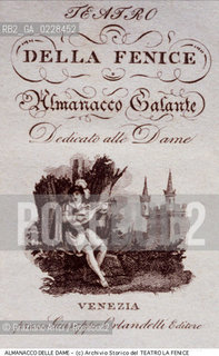 Nome:..ALMANACCO GALANTE DEDICATO ALLE DAME..Descrizione:..RASSEGNA DELLE STAGIONI AL TEATRO LA FENICE ..Credit:..ARCHIVIO STORICO DEL TEATRO LA FENICE/..Costo:..A..Nazione:..ITALIA..Città:..VENEZIA..Data:..1990....La cessione dei diritti di questa immagine si intende per quanto di nostra competenza. Non comprende invece le eventuali spese  relative a diritti che potranno essere richiesti dagli Enti o persone fisiche cui appartengono eventualmente i soggetti  ripresi. Tali costi, ove necessari, e l’espletamento di qualsivoglia pratica di richiesta di concessione del permesso di pubblicazione sono esclusivamente a carico e a cura del soggetto acquirente di questa immagine.