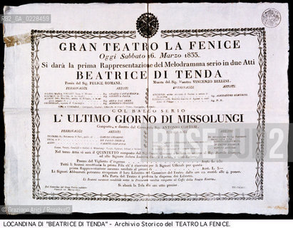 Nome: ..BEATRICE DI TENDA..Descrizione: ..LOCANDINA DELLOPERA BEATRICE DI TENDA DI VINCENZO BELLINI RAPPRESENTATA IN PRIMA ASSOLUTA IL 16/03/1833..Credit:..ARCHIVIO STORICO DEL TEATRO LA FENICE/..Costo: ..A..Nazione: ..ITALIA..Città:..VENEZIA..Data: ..1987....La cessione dei diritti di questa immagine si intende per quanto di nostra competenza. Non comprende invece le eventuali spese  relative a diritti che potranno essere richiesti dagli Enti o persone fisiche cui appartengono eventualmente i soggetti  ripresi. Tali costi, ove necessari, e l’espletamento di qualsivoglia pratica di richiesta di concessione del permesso di pubblicazione sono esclusivamente a carico e a cura del soggetto acquirente di questa immagine.