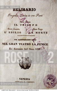 Nome:..BELISARIO..Descrizione:..MUSICA CLASSICA / FRONTESPIZIO DEL LIBRETTO DI SALVATORE CAMMARANO DELLOPERA BELISARIO DI GAETANO DONIZETTI RAPPRESENTATA IN PRIMA ASSOLUTA IL 4/02/1836..Credit:..ARCHIVIO STORICO DEL TEATRO LA FENICE/..Costo:..A..Nazione:..ITALIA..Città:..VENEZIA..Data:..1990....La cessione dei diritti di questa immagine si intende per quanto di nostra competenza. Non comprende invece le eventuali spese  relative a diritti che potranno essere richiesti dagli Enti o persone fisiche cui appartengono eventualmente i soggetti  ripresi. Tali costi, ove necessari, e l’espletamento di qualsivoglia pratica di richiesta di concessione del permesso di pubblicazione sono esclusivamente a carico e a cura del soggetto acquirente di questa immagine.