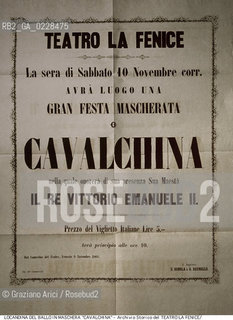 Nome:..GRAN TEATRO LA FENICE..Descrizione:..LOCANDINA DEL BALLO GRAN FESTA MASCHERATA O CAVALCHINA IN ONORE DI RE VITTORIO EMANUELE II IL 10/11/1866 ..Credit:..ARCHIVIO STORICO DEL TEATRO LA FENICE/..Costo:..A..Nazione:..ITALIA..Città:..VENEZIA..Data:..1990....La cessione dei diritti di questa immagine si intende per quanto di nostra competenza. Non comprende invece le eventuali spese  relative a diritti che potranno essere richiesti dagli Enti o persone fisiche cui appartengono eventualmente i soggetti  ripresi. Tali costi, ove necessari, e l’espletamento di qualsivoglia pratica di richiesta di concessione del permesso di pubblicazione sono esclusivamente a carico e a cura del soggetto acquirente di questa immagine.