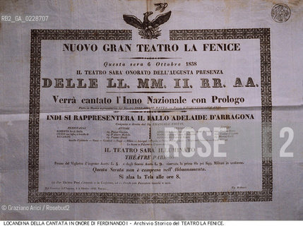 Nome:..GRAN TEATRO LA FENICE..Descrizione:..LOCANDINA DEL 6/10/1838 DELLA CANTATA IN ONORE DELLIMPERATORE FERDINANDO I ..Credit:..ARCHIVIO STORICO DEL TEATRO LA FENICE/..Costo:..A..Nazione:..ITALIA..Città:..VENEZIA..Data:..1990....La cessione dei diritti di questa immagine si intende per quanto di nostra competenza. Non comprende invece le eventuali spese  relative a diritti che potranno essere richiesti dagli Enti o persone fisiche cui appartengono eventualmente i soggetti  ripresi. Tali costi, ove necessari, e l’espletamento di qualsivoglia pratica di richiesta di concessione del permesso di pubblicazione sono esclusivamente a carico e a cura del soggetto acquirente di questa immagine.