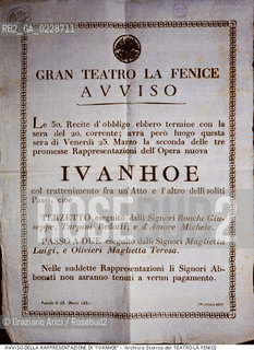 Nome:..IVANHOE..Descrizione:..MUSICA CLASSICA / AVVISO DELLA RAPPRESENTAZIONE DELLOPERA IVANHOE DI GIOVANNI PACINI /  RAPPRESENTATA IN PRIMA ASSOLUTA IL 18/03/1832..Credit:..ARCHIVIO STORICO DEL TEATRO LA FENICE/..Costo:..A..Nazione:..ITALIA..Città:..VENEZIA..Data:..1990....La cessione dei diritti di questa immagine si intende per quanto di nostra competenza. Non comprende invece le eventuali spese  relative a diritti che potranno essere richiesti dagli Enti o persone fisiche cui appartengono eventualmente i soggetti  ripresi. Tali costi, ove necessari, e l’espletamento di qualsivoglia pratica di richiesta di concessione del permesso di pubblicazione sono esclusivamente a carico e a cura del soggetto acquirente di questa immagine.
