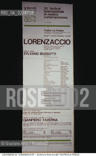 Nome:..LORENZACCIO ..Descrizione:..BIENNALE / LOCANDINA DELL OPERA LORENZACCIO DI SYLVANO BUSSOTTI RAPPRESENTATA IN PRIMA ASSOLUTA IL 7/09/1972 AL 35. FESTIVAL INTERNAZIONALE DI MUSICA CONTEMPORANEA..Credit:..ARCHIVIO STORICO DEL TEATRO LA FENICE/..Costo:..A..Nazione:..ITALIA..Città:..VENEZIA..Data:..1990....La cessione dei diritti di questa immagine si intende per quanto di nostra competenza. Non comprende invece le eventuali spese  relative a diritti che potranno essere richiesti dagli Enti o persone fisiche cui appartengono eventualmente i soggetti  ripresi. Tali costi, ove necessari, e l’espletamento di qualsivoglia pratica di richiesta di concessione del permesso di pubblicazione sono esclusivamente a carico e a cura del soggetto acquirente di questa immagine.