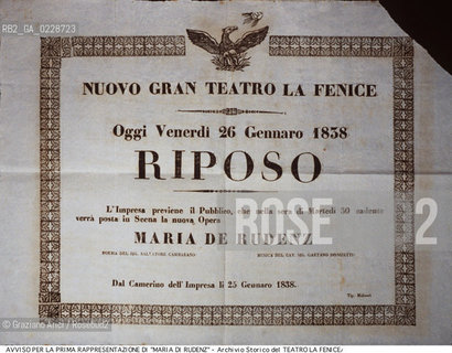 Nome:..MARIA DI RUDENZ..Descrizione:..MUSICA CLASSICA / AVVISO DELLA PRIMA RAPPRESENTAZIONE ASSOLUTA DEL 30/01/1838 DELLOPERA MARIA DI RUDENZ DI GAETANO DONIZETTI ..Credit:..ARCHIVIO STORICO DEL TEATRO LA FENICE/..Costo:..A..Nazione:..ITALIA..Città:..VENEZIA..Data:..1990....La cessione dei diritti di questa immagine si intende per quanto di nostra competenza. Non comprende invece le eventuali spese  relative a diritti che potranno essere richiesti dagli Enti o persone fisiche cui appartengono eventualmente i soggetti  ripresi. Tali costi, ove necessari, e l’espletamento di qualsivoglia pratica di richiesta di concessione del permesso di pubblicazione sono esclusivamente a carico e a cura del soggetto acquirente di questa immagine.