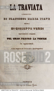 Nome:..LA TRAVIATA..Descrizione:..MUSICA CLASSICA / FRONTESPIZIO DEL LIBRETTO DI FRANCESCO MARIA PIAVE DELLOPERA LA TRAVIATA DI GIUSEPPE VERDI RAPPRESENTATA IN PRIMA ASSOLUTA IL 6/03/1853..Credit:..ARCHIVIO STORICO DEL TEATRO LA FENICE/..Costo:..A..Nazione:..ITALIA..Città:..VENEZIA..Data:..1990....La cessione dei diritti di questa immagine si intende per quanto di nostra competenza. Non comprende invece le eventuali spese  relative a diritti che potranno essere richiesti dagli Enti o persone fisiche cui appartengono eventualmente i soggetti  ripresi. Tali costi, ove necessari, e l’espletamento di qualsivoglia pratica di richiesta di concessione del permesso di pubblicazione sono esclusivamente a carico e a cura del soggetto acquirente di questa immagine.