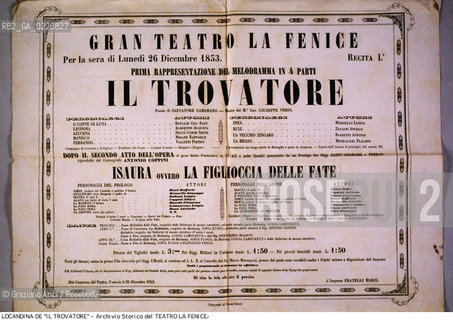 Nome: ..IL TROVATORE..Descrizione: ..LOCANDINA DELL OPERA IL TROVATORE DI GIUSEPPE VERDI RAPPRESENTATA NEL 1853 ..Credit:..ARCHIVIO STORICO DEL TEATRO LA FENICE/..Costo: ..A..Nazione: ..ITALIA..Città:..VENEZIA..Data: ..1987....La cessione dei diritti di questa immagine si intende per quanto di nostra competenza. Non comprende invece le eventuali spese  relative a diritti che potranno essere richiesti dagli Enti o persone fisiche cui appartengono eventualmente i soggetti  ripresi. Tali costi, ove necessari, e l’espletamento di qualsivoglia pratica di richiesta di concessione del permesso di pubblicazione sono esclusivamente a carico e a cura del soggetto acquirente di questa immagine.